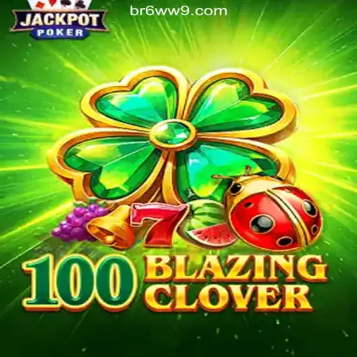 Discover the Thrills of 100BlazingClover on 6WW9.COM Platform