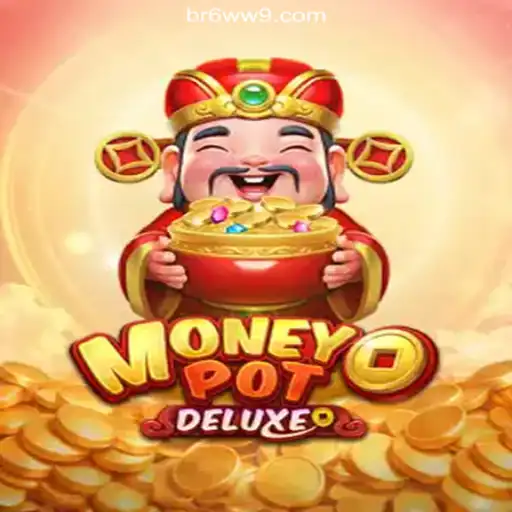 Exploring MoneyPotDELUXE: The Leading Choice on 6WW9.COM Platform-Oficial Slots Brasil #1